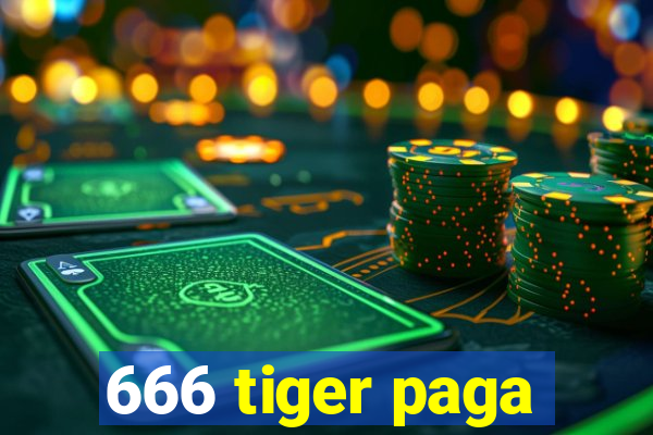 666 tiger paga