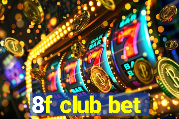 8f club bet