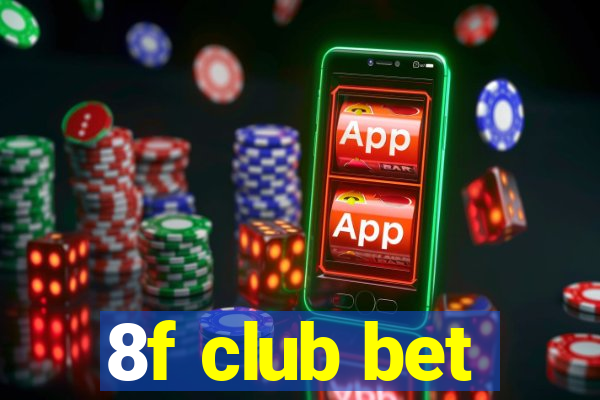 8f club bet