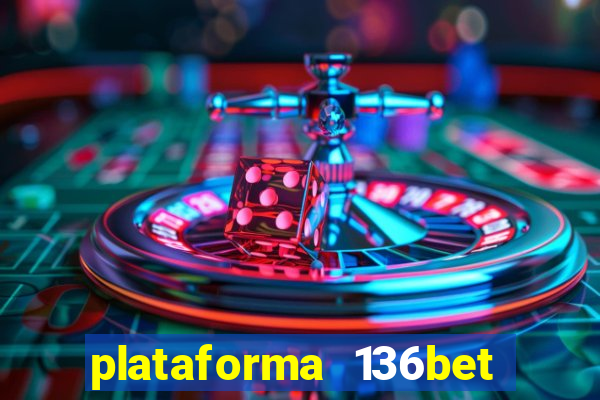 plataforma 136bet paga mesmo