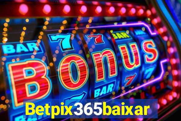 Betpix365baixar