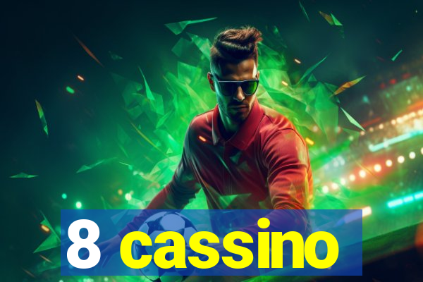 8 cassino