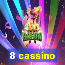 8 cassino