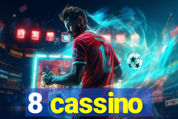 8 cassino