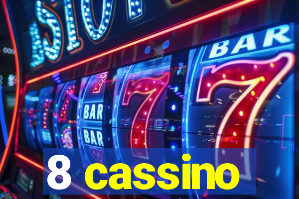 8 cassino