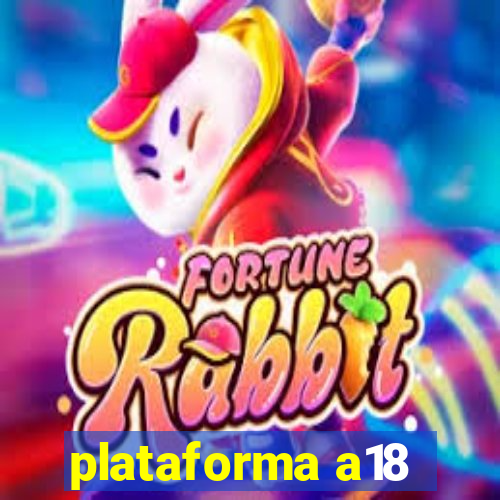 plataforma a18