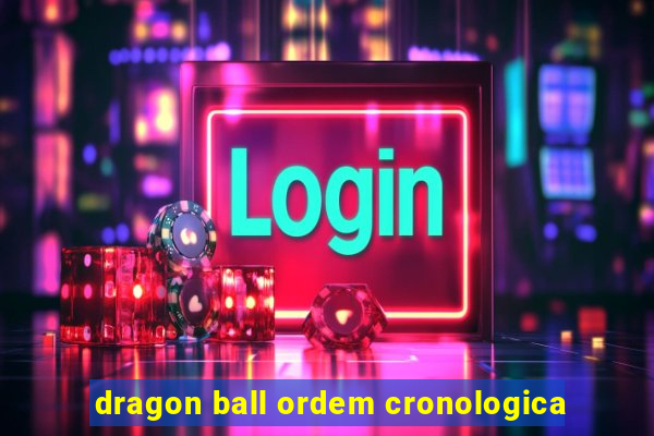 dragon ball ordem cronologica