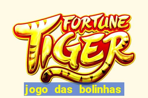 jogo das bolinhas que ganha dinheiro