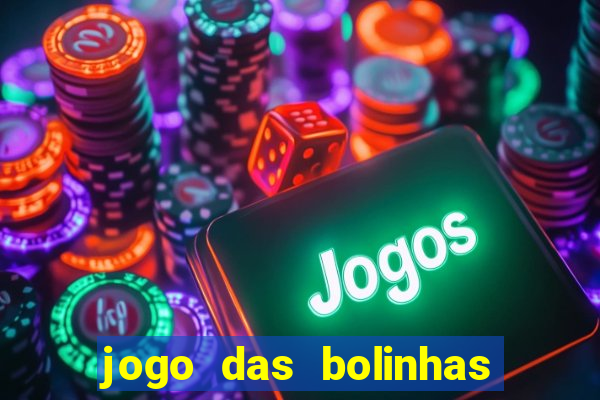 jogo das bolinhas que ganha dinheiro