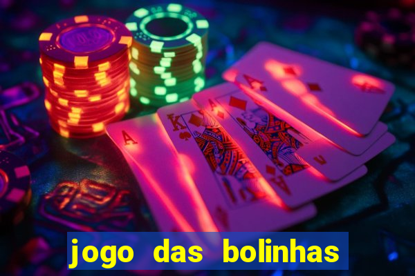 jogo das bolinhas que ganha dinheiro