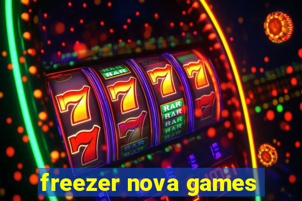 freezer nova games