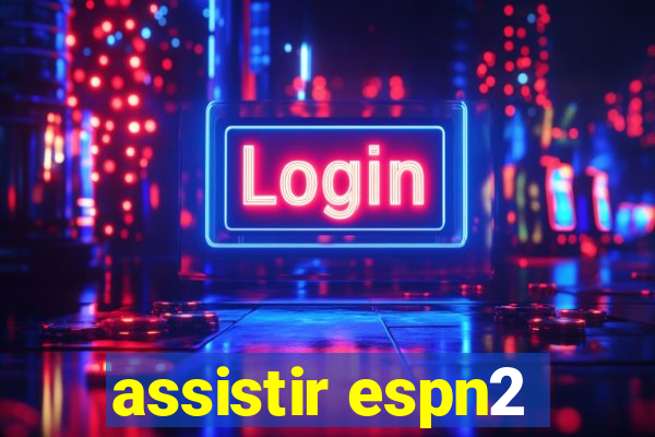 assistir espn2