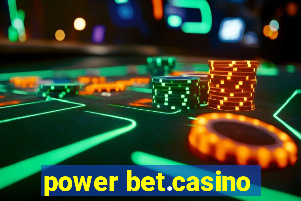 power bet.casino