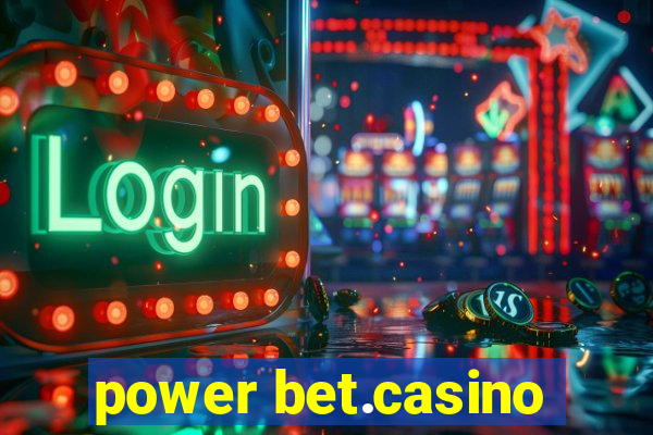 power bet.casino