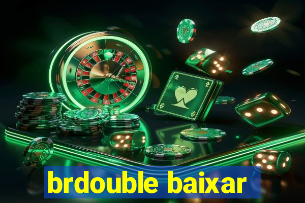 brdouble baixar