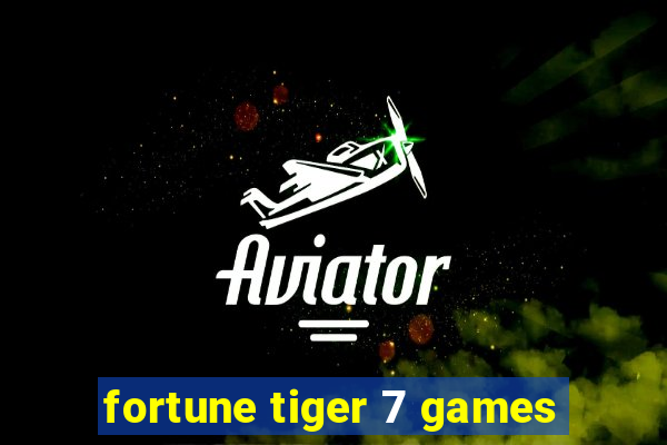 fortune tiger 7 games