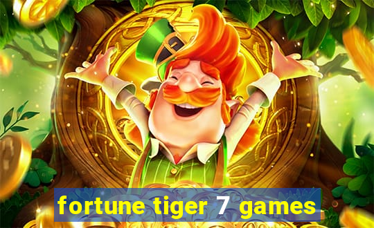 fortune tiger 7 games