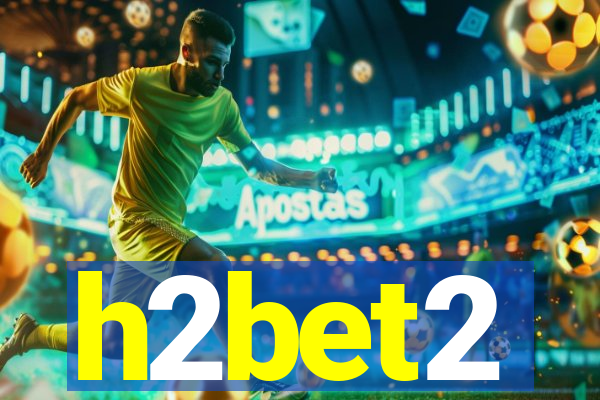 h2bet2