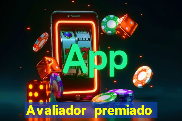 Avaliador premiado reclame aqui