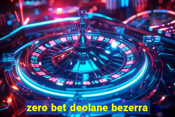 zero bet deolane bezerra