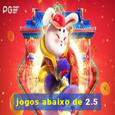 jogos abaixo de 2.5