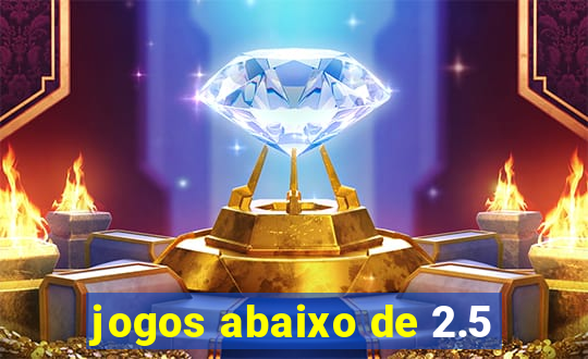 jogos abaixo de 2.5