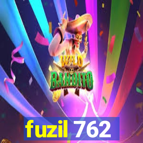 fuzil 762