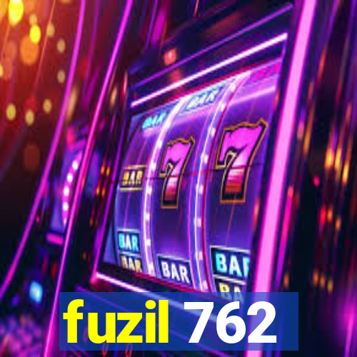 fuzil 762