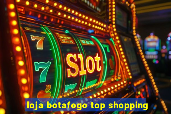 loja botafogo top shopping