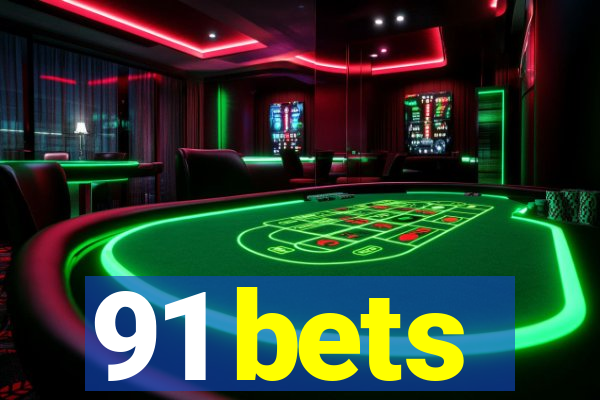 91 bets