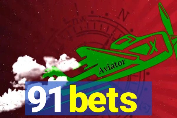 91 bets