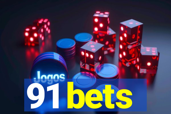 91 bets