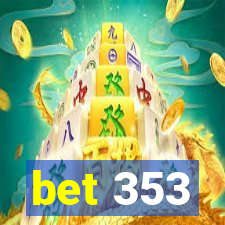 bet 353