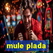 mule plada