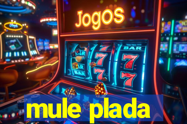 mule plada