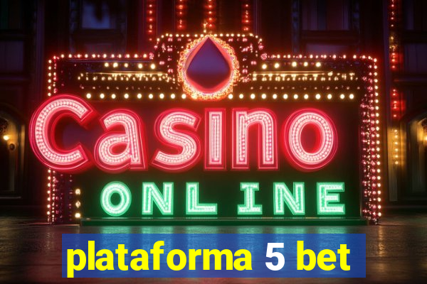 plataforma 5 bet