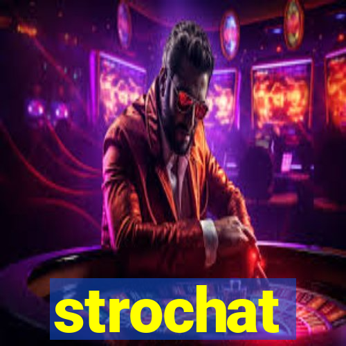 strochat