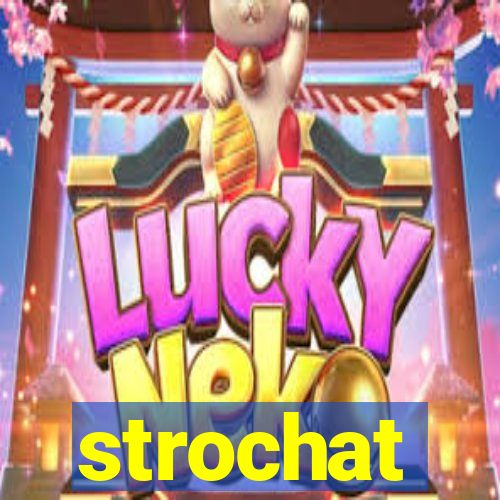 strochat