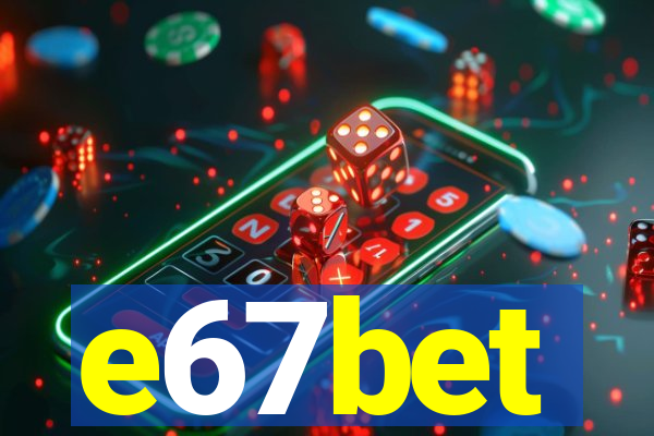 e67bet