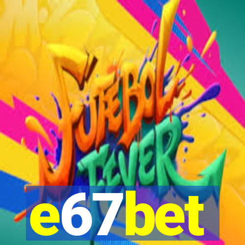 e67bet