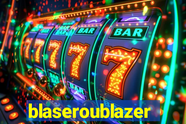 blaseroublazer