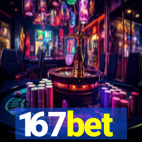 167bet