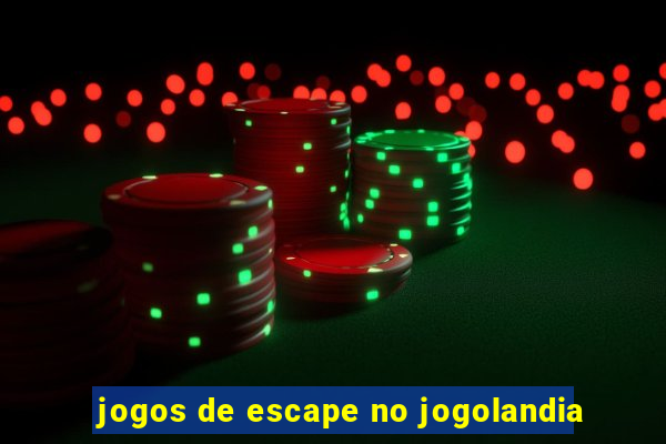 jogos de escape no jogolandia