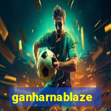 ganharnablaze