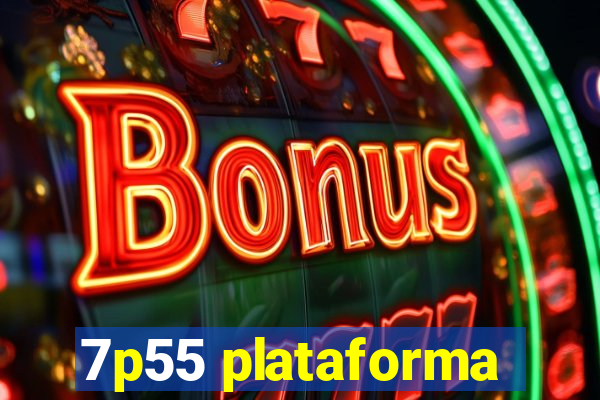 7p55 plataforma