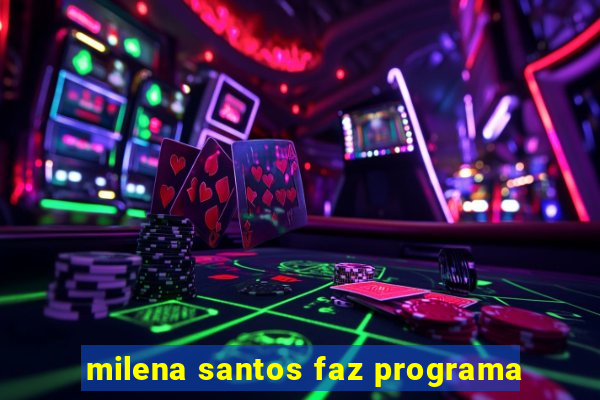 milena santos faz programa