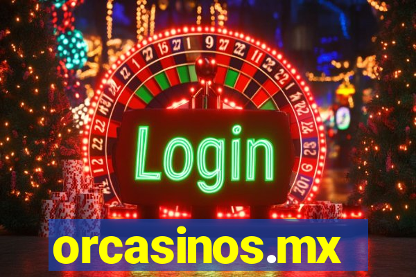 orcasinos.mx