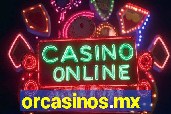 orcasinos.mx