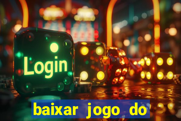 baixar jogo do tigrinho plataforma nova