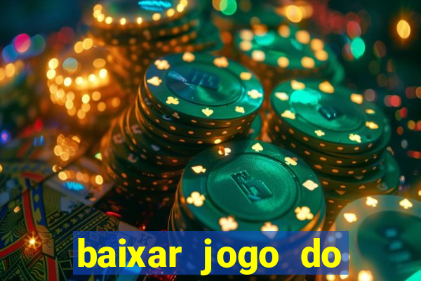 baixar jogo do tigrinho plataforma nova